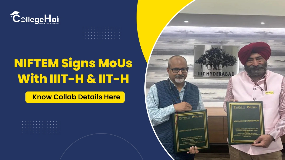 NIFTEM Signs MoUs With IIIT-H and IIT-H Know Collab.webp